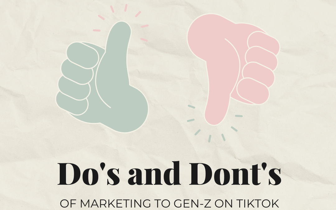 Do's and Don'ts of Marketing to GenZ on TikTok